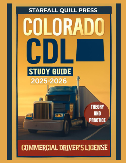 Colorado CDL Study guide 2025-2026: Your All-In-One Course and Practice Tests to Ace Your Colorado Commercial Driver's License Exam
