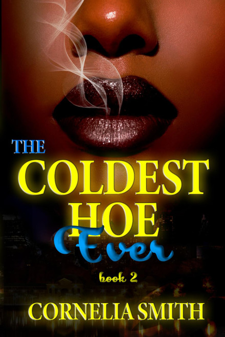 The Coldest Hoe Ever: Book 2