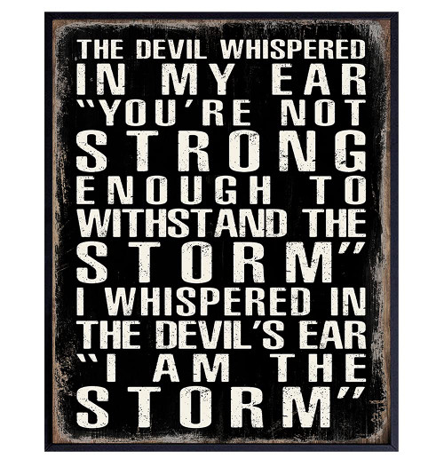 The Devil Whispered In My Ear - I Am The Storm - Motivational Wall Art Posters - Encouragement Gifts - Positive Quotes Wall Decor - Inspirational Decor - Inspiring Quotes - Office Decoration