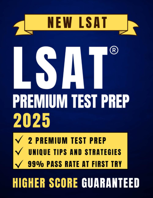 LSAT Premium Test Prep 2025: Unlocking Your Potential: Step by Step Strategies for Top Scores