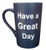 MAUAG Funny Coffee Mug Have a Great Day Cup Blue, 15 Oz