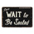 Please Wait to be Seated Sign Restaurant Signs Rustic Wall Décor Diner Hostess Lobby Seating Art Gift 8 x 12 Matte Finish Metal 108120061069