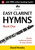 Easy Clarinet Hymns - Book One: Twenty traditional hymns for easy clarinet (Easy Clarinet series) Easy Clarinet Hymns - Book One: Twenty traditional hymns for easy clarinet (Easy Clarinet series)