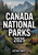 Canada National Parks 2025: Comprehensive Travel Guide & Detailed Atlas Featuring Top Hiking Trails, Scenic Drives, Wildlife Hotspots, Campgrounds, and Outdoor Adventures in Untouched Wilderness