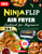 Ninja Flip Air Fryer Cookbook for Beginners: A Detailed Guide of Simple, Mouthwatering and Budget-Friendly Ninja Flip 8-in-1 Air Fryer Recipes | Perfect for Sheet Pan Meals (Color Edition)