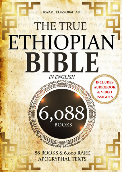 THE TRUE ETHIOPIAN BIBLE COMPLETE in English: All 88 African Scriptures Including the Book of Enoch, Jubilees, Meqabyan, and Missing Apocrypha Once Lost to the Western World (Annotated)-1761528824