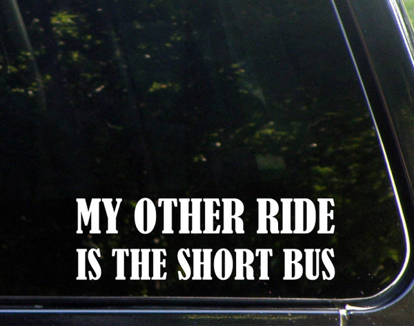 Diamond Graphics My Other Ride is The Short Bus (9" X 3") Die Cut Decal Bumper Sticker for Windows, Cars, Trucks, Laptops, Etc.