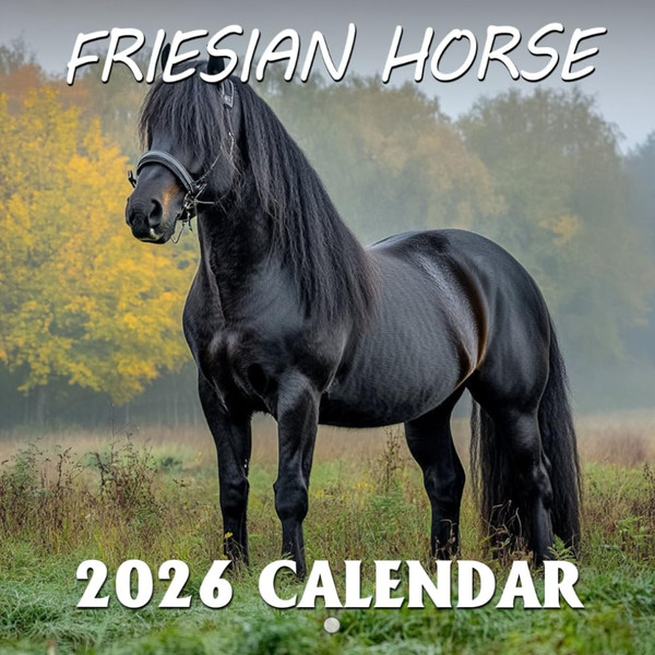 Friesian Horse Calendar 2026: Celebrating Elegance and Strength Across the Seasons