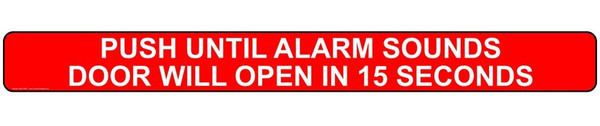 ComplianceSigns.com Push Until Alarm Sounds Door Will Open In 15 Seconds Safety Label Decal, 24x2 inch Vinyl for Enter/Exit, American Made Safety Stickers