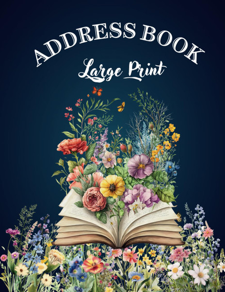 Address Book Large Print: With Alphabetical Tabs, Address/Phone Book For Seniors, Size 8,5 x 11'' Almost A4, Floral Design, Organizer with Password, Birthday, Anniversaries and Notes