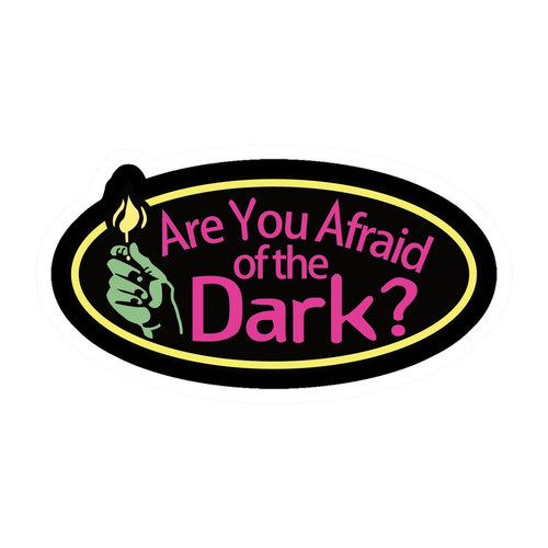 Are You Afraid Of The Dark