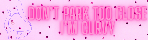 pink and stars, im curvy please don't park to close