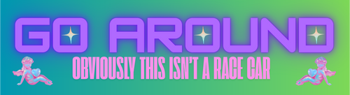 go around Obviously this  isn't a race