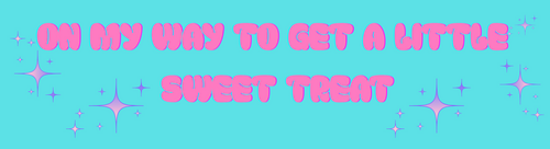 on my way to get something sweet