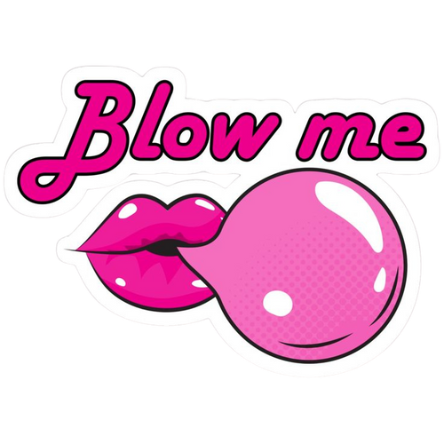 Blow Me