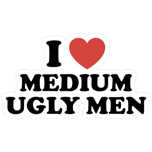 I Heart Medium Ugly Men