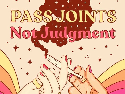 Pass The Joints Not Judgment