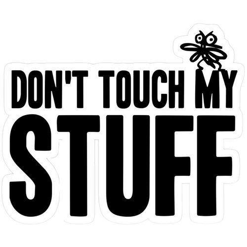 Don't Touch My Stuff