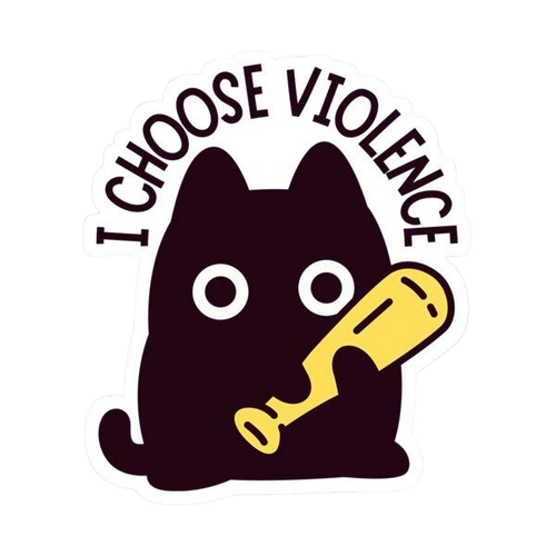 I choose Violence  Kitty