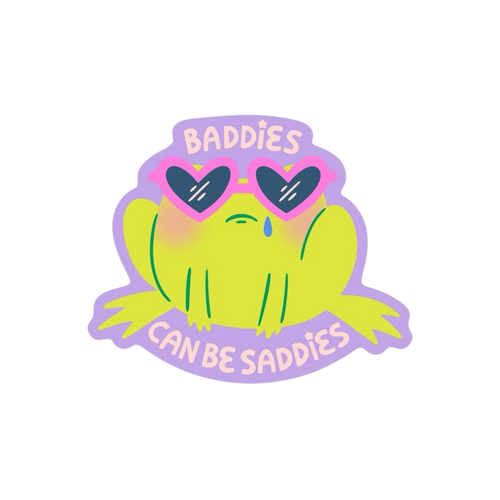 Baddies Can Be Saddies