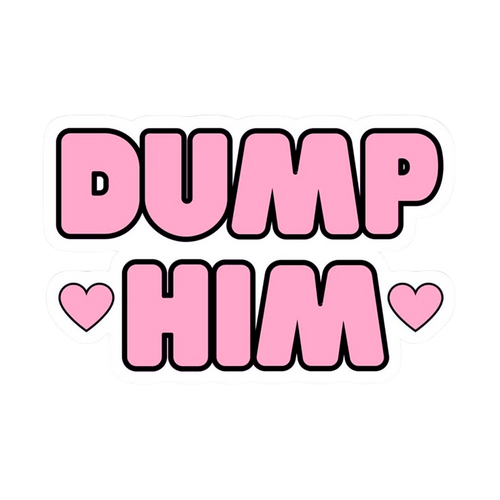 Dump Him