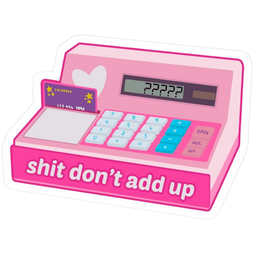 Shit Don't Add Up