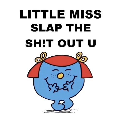 Little Miss Slap The Shit Out U