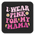 I Wear Pink For My Mama