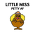 Little Miss Petty AF