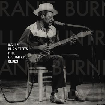 Ranie Burnette's Hill Country Blues LP
