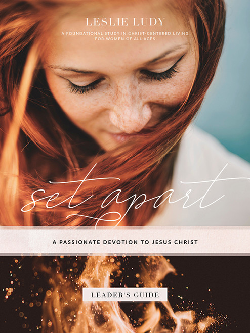 Set Apart: A Passionate Devotion to Christ (leader's guide)