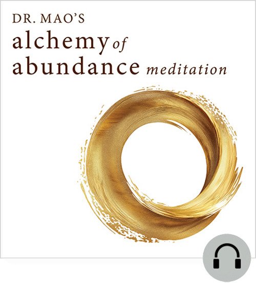 Dr. Mao's Alchemy of Abundance Meditation Audio Download