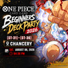 One Piece Beginners Deck Party 2026 [ST-31]~[ST-36] - CHANCERY Sat. August 08, 2026 04:30 PM