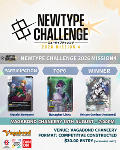 Gundam Card Game Newtype Mission 4 Saturday, 15th August - 7:00PM (CHANCERY)