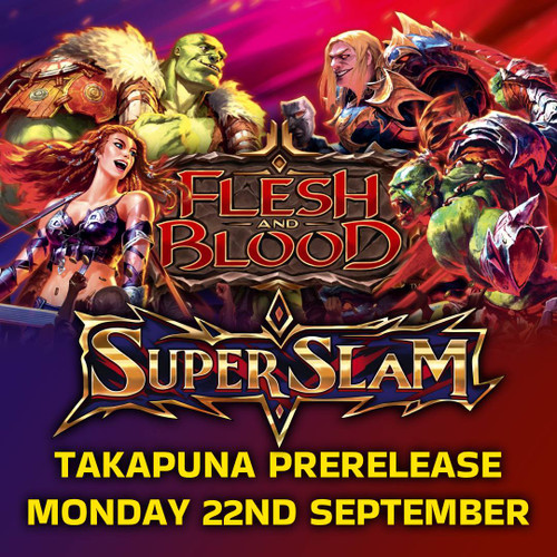 Flesh and Blood Super Slam Prerelease Ticket Takapuna Monday 22nd September 6:00pm Flesh and Blood Super Slam Prerelease Ticket Takapuna Monday 22nd September 6:00pm