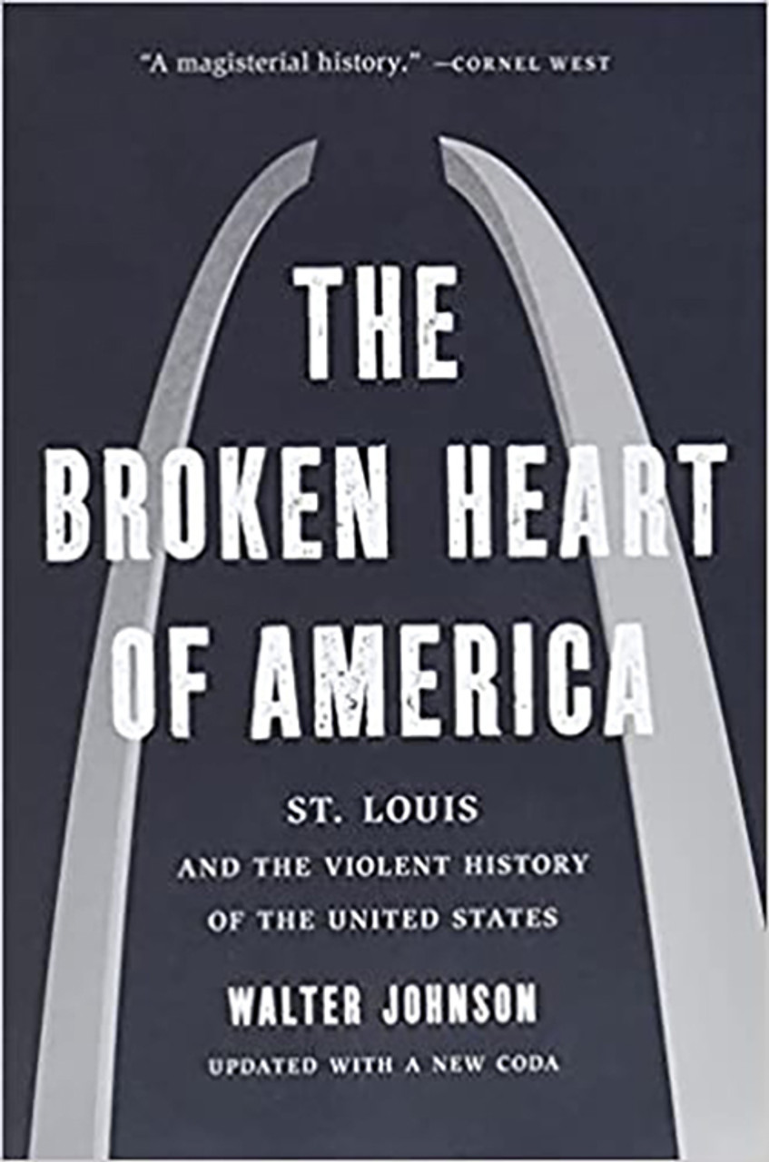 The Broken Heart of America: St. Louis and the Violent
