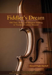 The Fiddler's Dream : Old-Time, Swing, and Blue-grass Fiddling in Twentieth-Century Missouri.