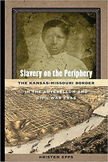 Slavery on the Periphery by Kristen Epps