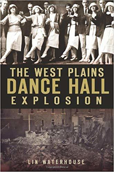 The West Plains Dance Hall Explosion