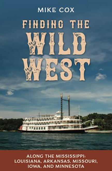 Finding the Wild West: Along the Mississippi