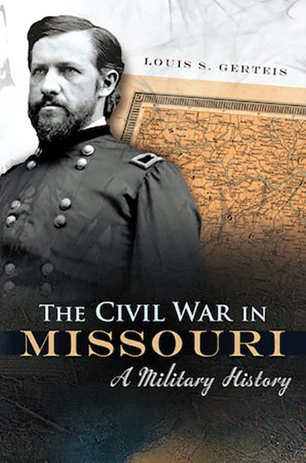 The Civil War in Missouri: A Military History