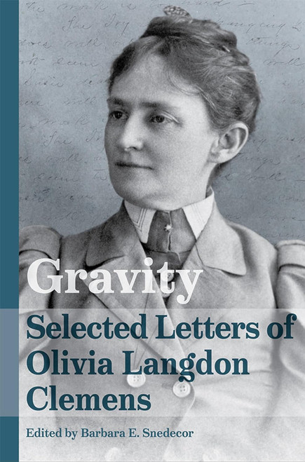 Gravity: Selected Letters of Olivia Langdon Clemens 