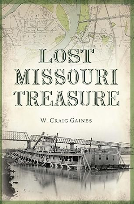 Lost Missouri Treasure by W. Craig Gaines