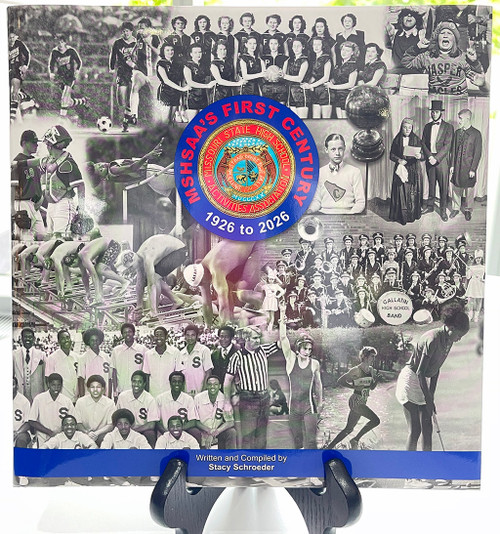 MSHSAA'S FIRST CENTURY: 1926 to 2026 by Stacy Schroeder