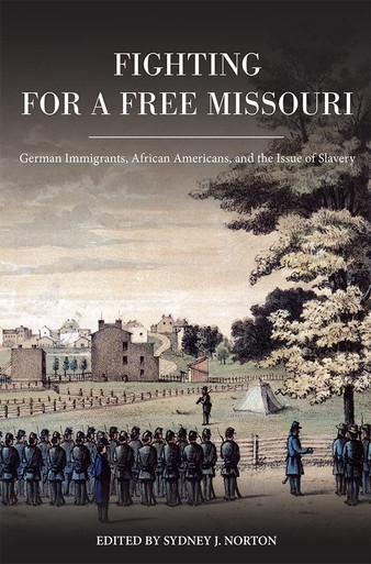 Fighting for a Free Missouri by Sydney J. Norton | SHSMO