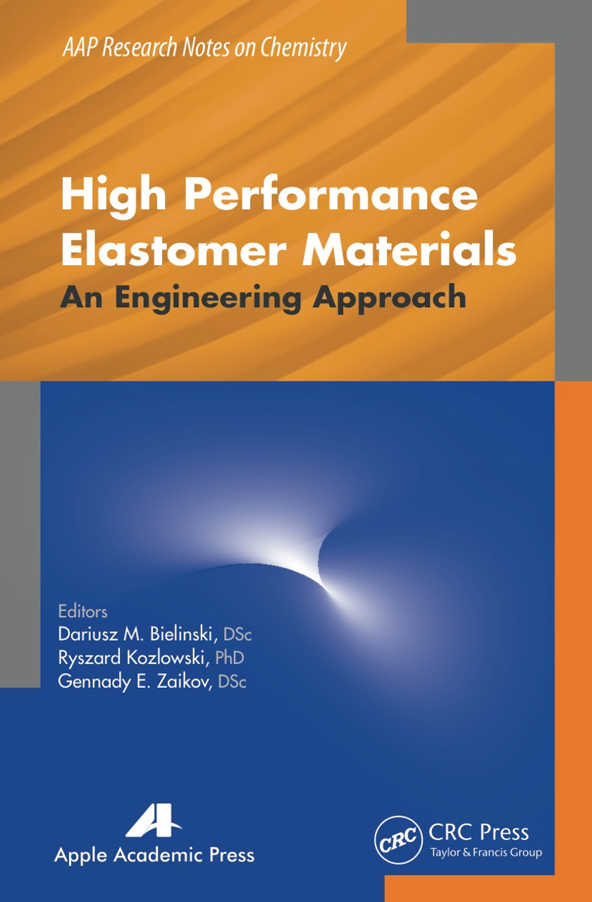 High Performance Elastomer Materials 1st Edition An Engineering Approach