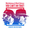 MICK KOLASSA & MARK TELESCA - YOU CAN'T DO THAT!