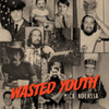 MICK KOLASSA - WASTED YOUTH