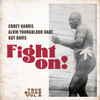 COREY HARRIS, ALVIN YOUNGBLOOD HART, AND GUY DAVIS. FIGHT ON! TRUE BLUES VOL. 2  