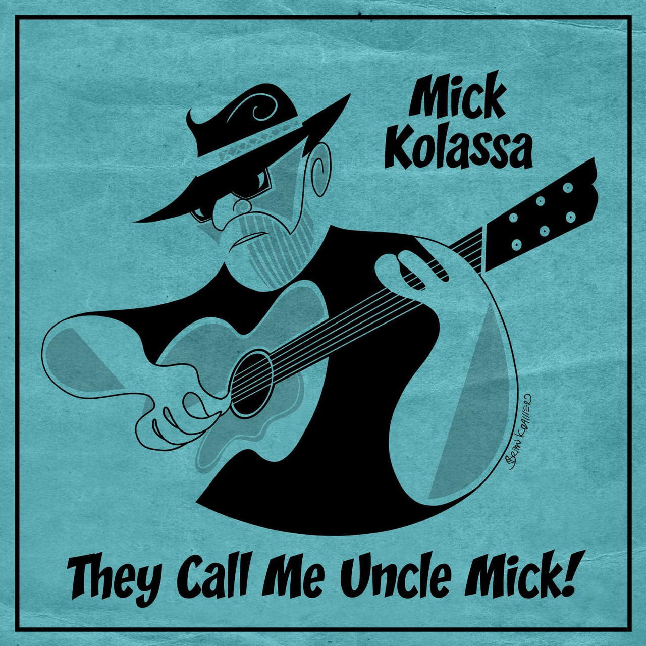 MICK KOLASSA - THEY CALL ME UNCLE MICK!